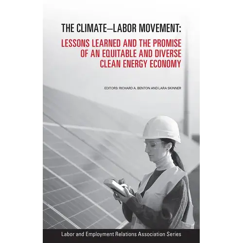 The Climate-Labor Movement: Lessons Learned And The Promise Of An Equitable And Diverse Clean Energy Economy - Paperback 1