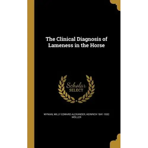 The Clinical Diagnosis Of Lameness In The Horse - Hardcover 1