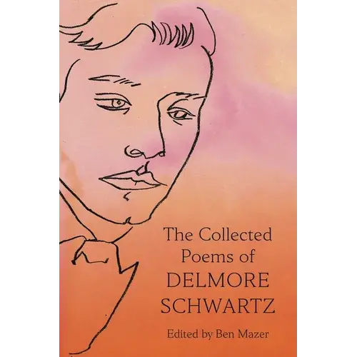 The Collected Poems Of Delmore Schwartz - Paperback 1