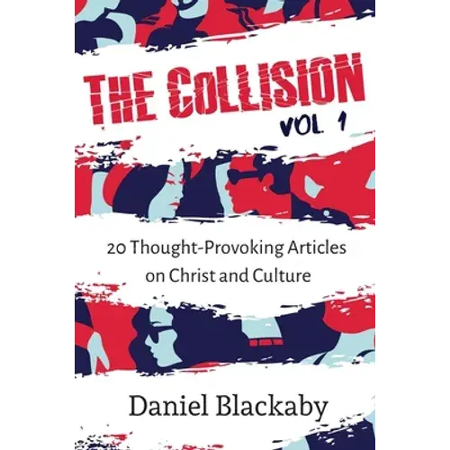 The Collision Vol. 1: 20 Thought-Provoking Articles On Christ And Culture - Paperback 1