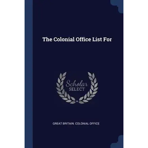 The Colonial Office List For - Paperback 1