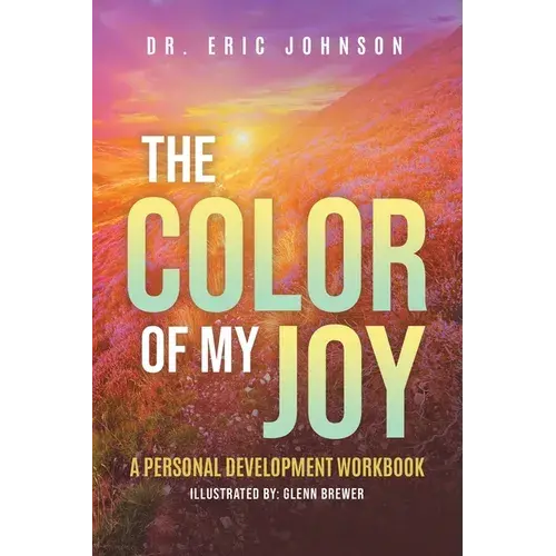 The Color Of My Joy: A Personal Development Workbook - Paperback 1