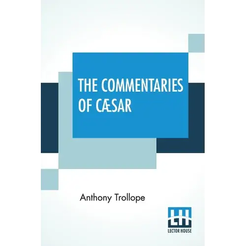 The Commentaries Of Cæsar: Edited By The Rev. W. Lucas Collins, M.A. - Paperback 1