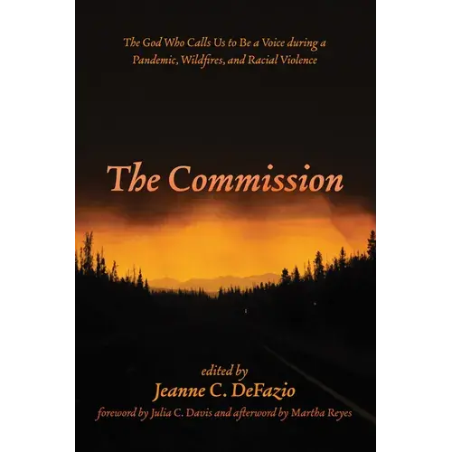 The Commission: The God Who Calls Us To Be A Voice During A Pandemic, Wildfires, And Racial Violence - Paperback 1