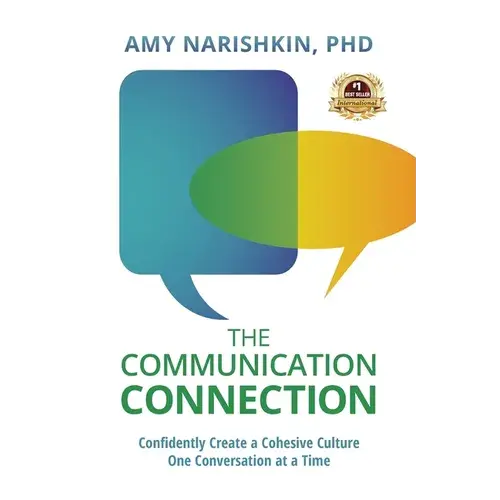 The Communication Connection: Confidently Create A Cohesive Culture, One Conversation At A Time - Paperback 1