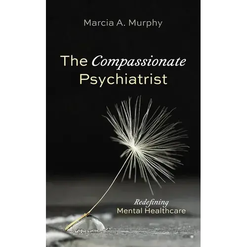 The Compassionate Psychiatrist: Redefining Mental Healthcare - Paperback 1