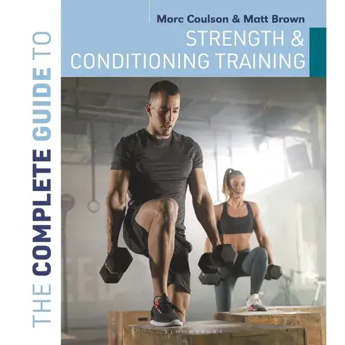 The Complete Guide To Strength And Conditioning Training - Paperback 1