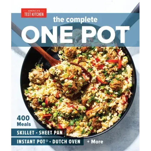 The Complete One Pot: 400 Meals For Your Skillet, Sheet Pan, Instant Pot(R), Dutch Oven, And More - Paperback 1