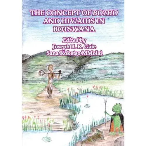 The Concept Of Botho And Hiv/Aids In Botswana - Paperback 1
