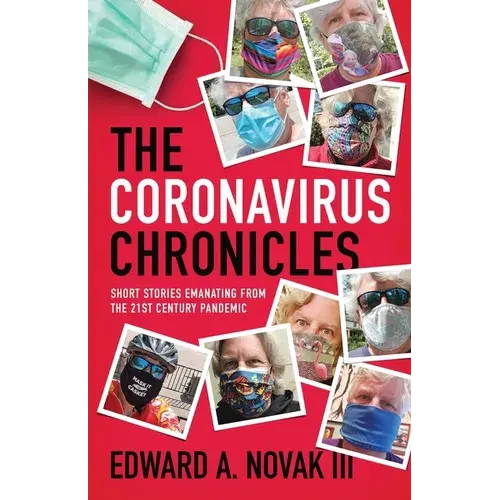 The Coronavirus Chronicles: Short Stories Emanating From The 21St Century Pandemic - Paperback 1