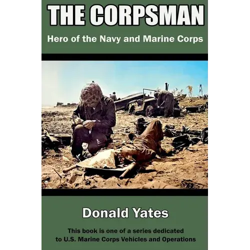 The Corpsman: Hero Of The Navy And Marine Corps - Paperback 1