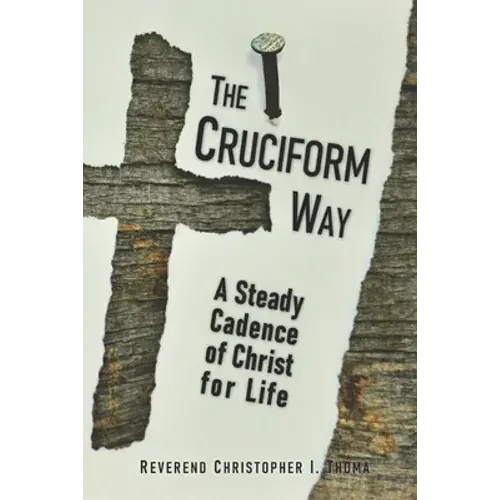 The Cruciform Way: A Steady Cadence Of Christ For Life - Paperback 1