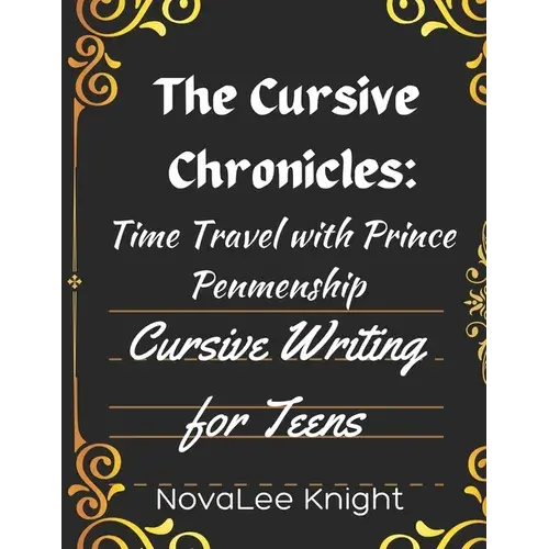 The Cursive Chronicles: Journey Through Time With Cursive Tales: Cursive Handwriting Practice For Teens - Paperback 1