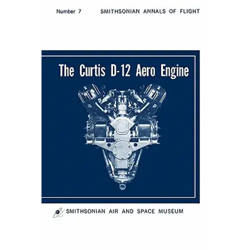 The Curtis D-12 Aero Engine - Paperback 1