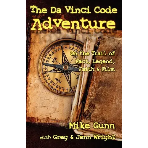 The Da Vinci Code Adventure: On The Trail Of Fact, Legend, Faith, & Film - Paperback 1