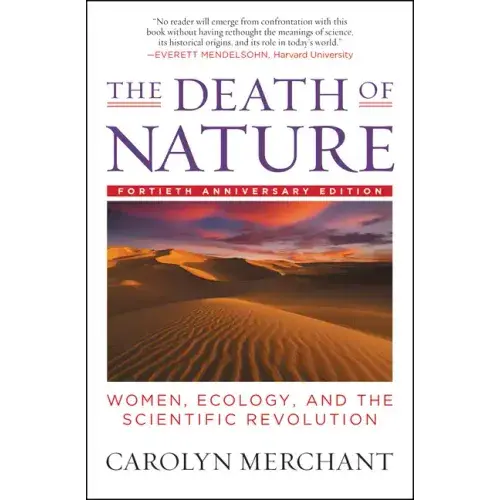 The Death Of Nature: Women, Ecology, And The Scientific Revolution - Paperback 1