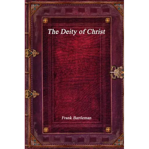 The Deity Of Christ - Paperback 1