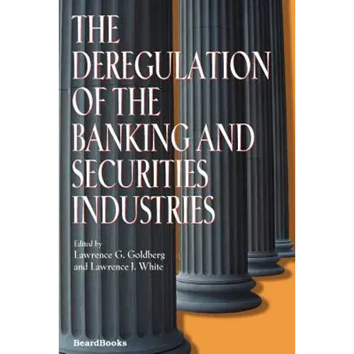 The Deregulation Of The Banking And Securities Industries - Paperback 1