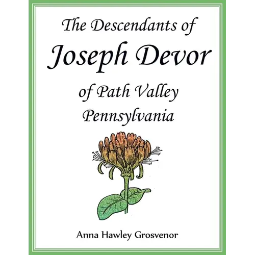 The Descendants Of Joseph Devor Of Path Valley, Pennsylvania - Paperback 1
