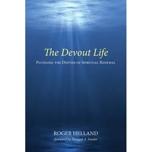 The Devout Life: Plunging The Depths Of Spiritual Renewal - Paperback 1