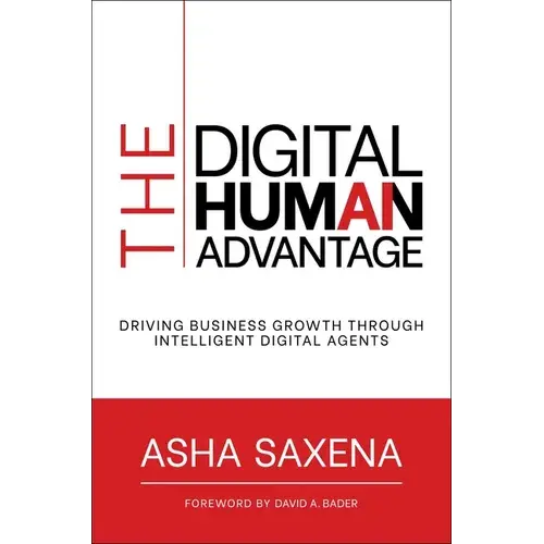 The Digital Human Advantage: Driving Business Growth Through Intelligent Digital Agents - Hardcover 1