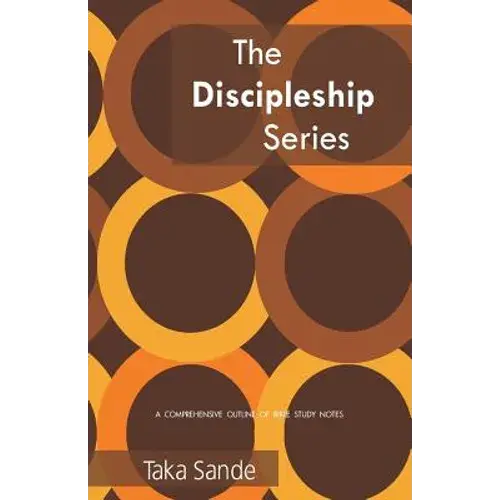 The Discipleship Series: A Comprehensive Outline Of Bible Study Notes - Paperback 1
