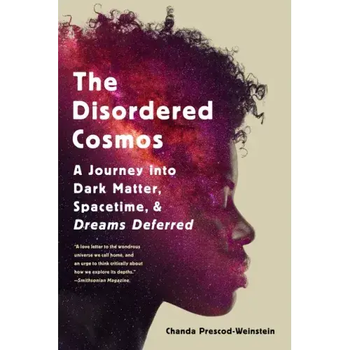 The Disordered Cosmos: A Journey Into Dark Matter, Spacetime, And Dreams Deferred - Paperback 1