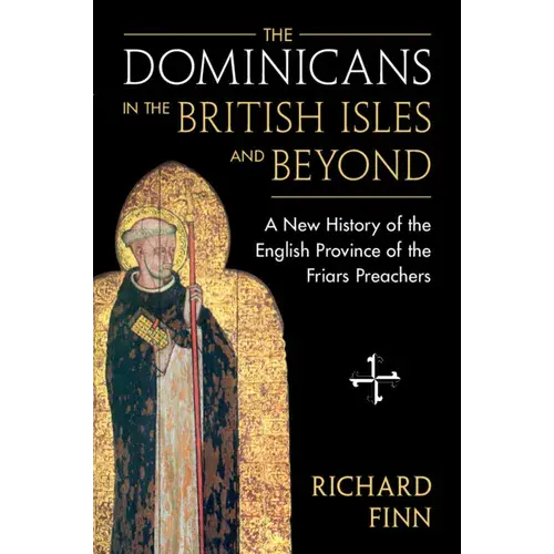 The Dominicans In The British Isles And Beyond - Paperback 1