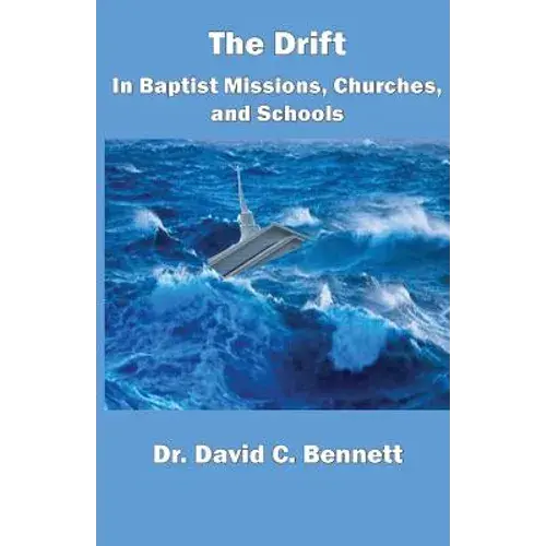 The Drift In Baptist Missions, Churches, And Schools - Paperback 1
