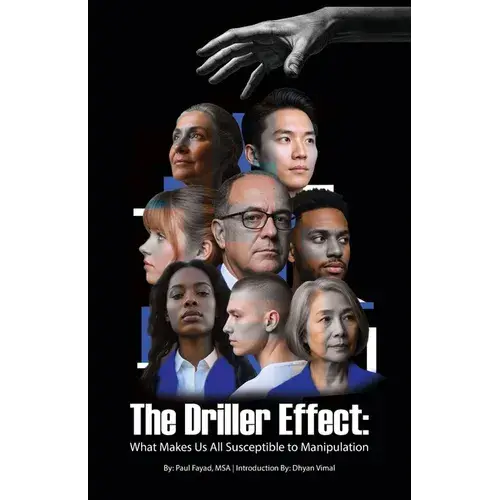 The Driller Effect: What Makes Us All Susceptible To Manipulation - Paperback 1