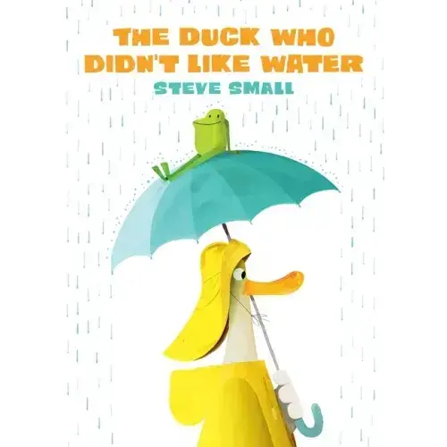 The Duck Who Didn't Like Water - Hardcover 1