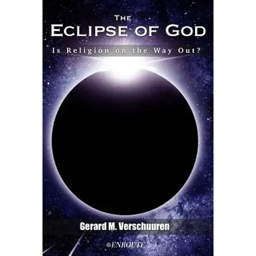 The Eclipse Of God: Is Religion On The Way Out? - Paperback 1