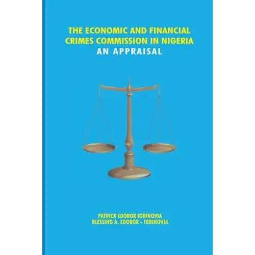 The Economic And Financial Crimes Commission In Nigeria. An Appraisal - Paperback 1