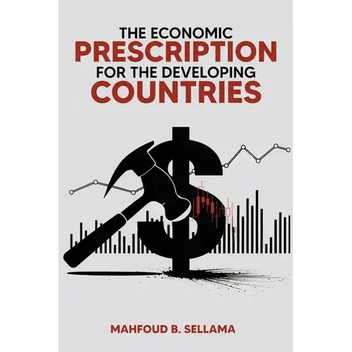 The Economic Prescription For Developing Countries - Paperback 1