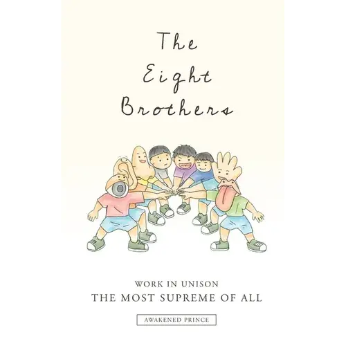 The Eight Brothers: Work In Unison, The Most Supreme Of All - Paperback 1