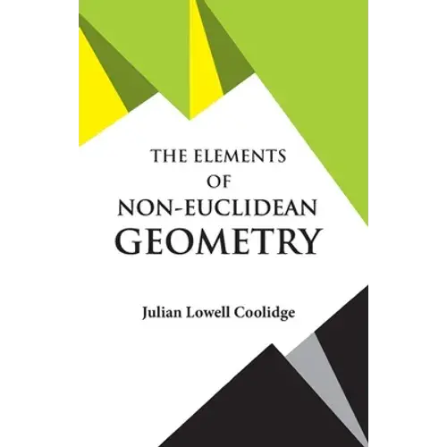 The Elements Of Non-Euclidean Geometry - Paperback 1