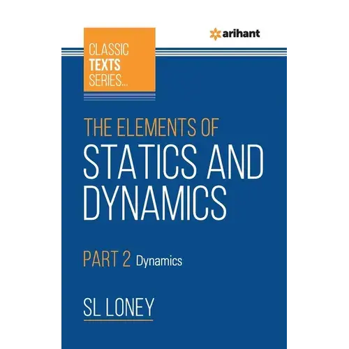 The Elements Of Statics & Dynamics Part 2 Dynamics - Paperback 1