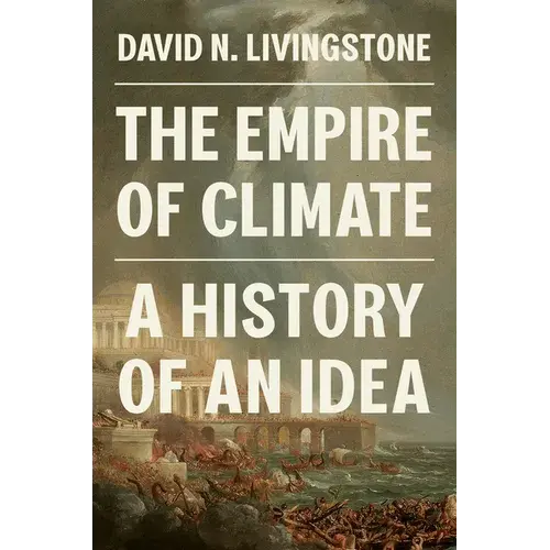 The Empire Of Climate: A History Of An Idea - Paperback 1