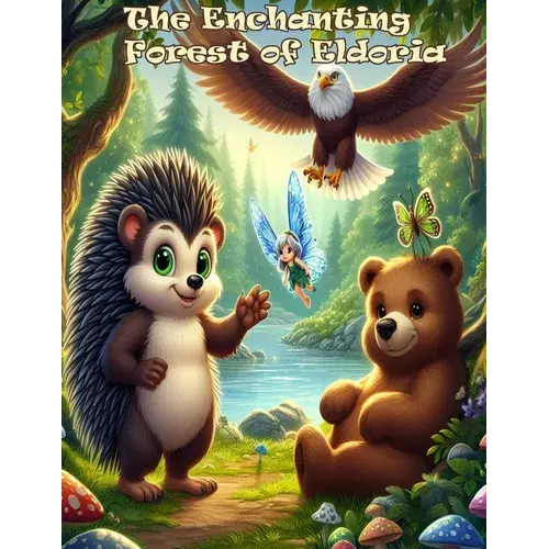 The Enchanting Forest Of Eldoria: A Magical Friendship Tale In The Enchanted Forest - Paperback 1