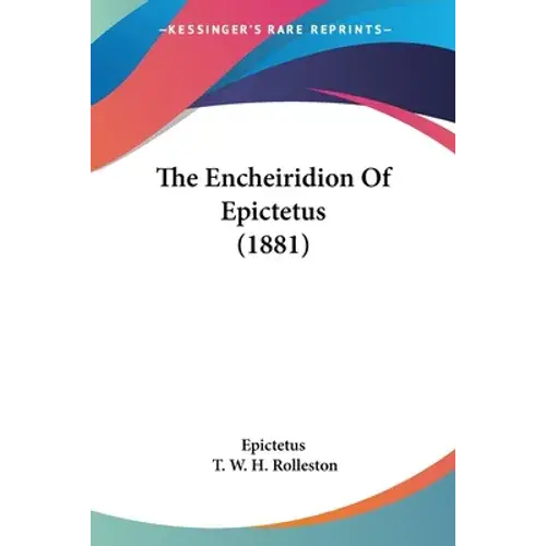 The Encheiridion Of Epictetus (1881) - Paperback 1