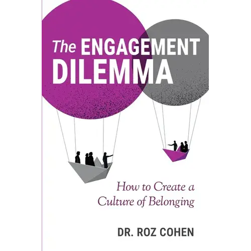 The Engagement Dilemma: How To Create A Culture Of Belonging - Paperback 1
