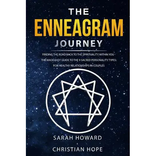 The Enneagram Journey: Finding The Road Back To The Spirituality Within You - The Made Easy Guide To The 9 Sacred Personality Types: For Healthy Relat - Paperback 1
