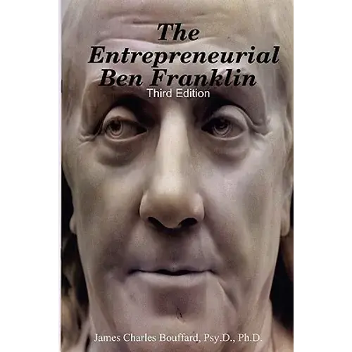 The Entrepreneurial Ben Franklin - Third Edition - Paperback 1