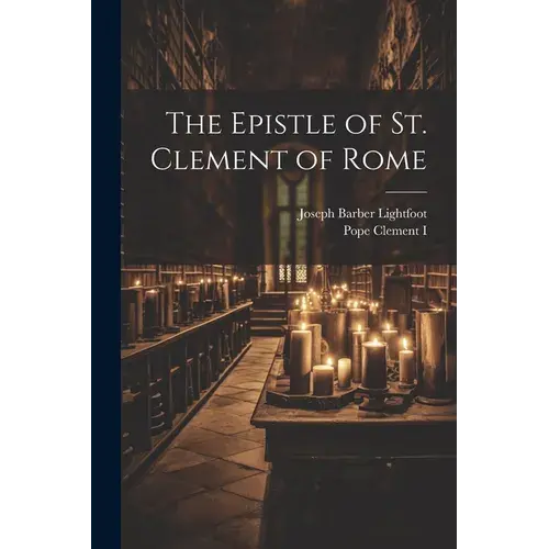 The Epistle Of St. Clement Of Rome - Paperback 1