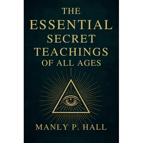 The Essential Secret Teachings Of All Ages - Paperback 1
