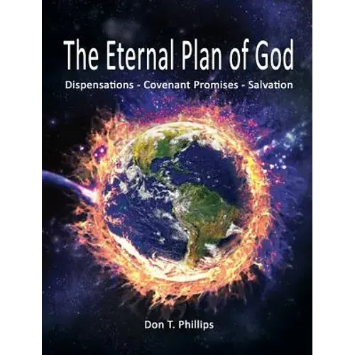 The Eternal Plan Of God: Dispensations - Covenant Promises - Salvation - Hardcover 1