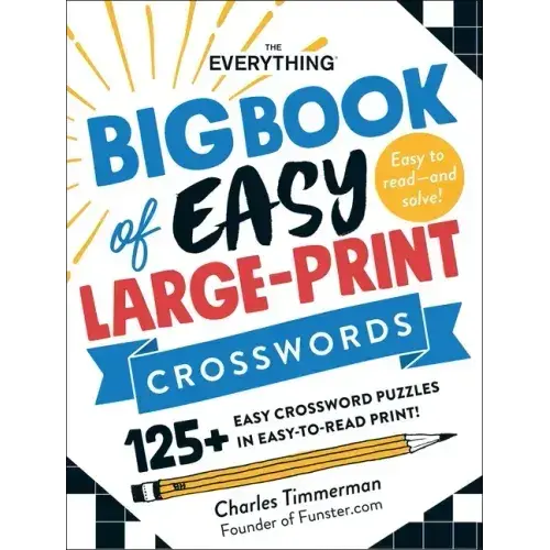 The Everything Big Book Of Easy Large-Print Crosswords: 125+ Easy Crossword Puzzles In Easy-To-Read Print! - Paperback 1