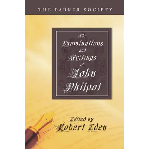 The Examinations And Writings Of John Philpot - Paperback 1