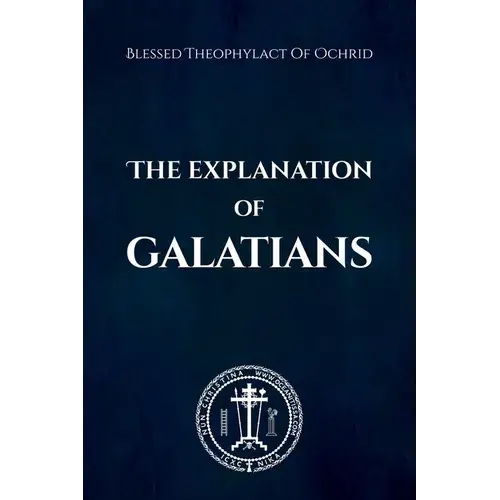 The Explanation Of Galatians - Paperback 1