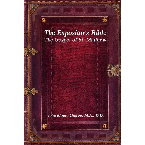 The Expositor's Bible: The Gospel Of St. Matthew - Paperback 1